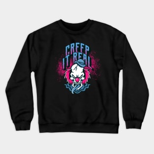 Creep it real crazy halloween clown Crewneck Sweatshirt